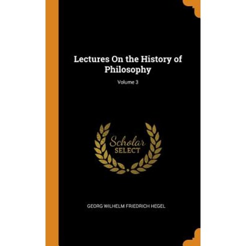 (영문도서) Lectures On the History of Philosophy; Volume 3 Hardcover, Franklin Classics, English, 9780341847151