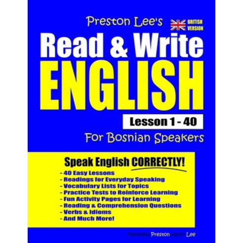 Preston Lee''s Read & Write English Lesson 1 - 40 For Bosnian Speakers (British Version) Paperback, Independently Published