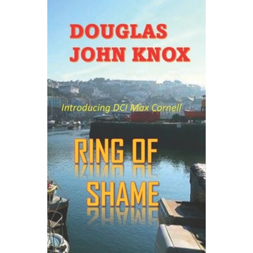 (영문도서) Ring of Shame: A DCI Max Cornell Murder Mystery Book 1 Paperback, Independently Published, English, 9798813777707