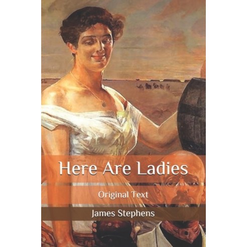 Here Are Ladies: Original Text Paperback, Independently Published, English, 9798688749076