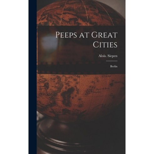 (영문도서) Peeps at Great Cities: Berlin Hardcover, Legare Street Press, English, 9781019270943