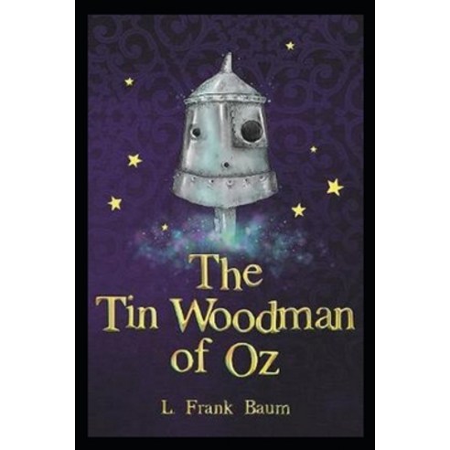 The Tin Woodman of Oz Annotated Paperback, Independently Published, English, 9798736384525
