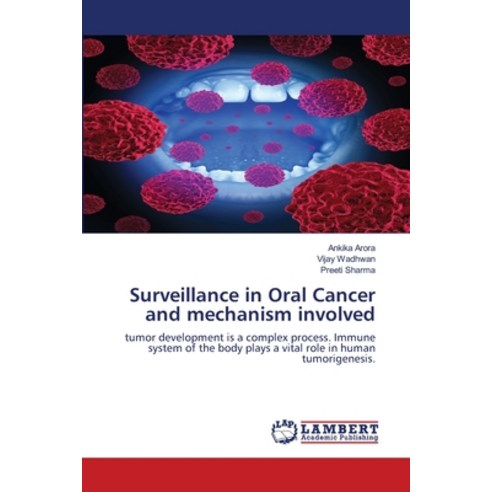 Surveillance in Oral Cancer and mechanism involved Paperback, LAP Lambert Academic Publis..., English, 9786139820788