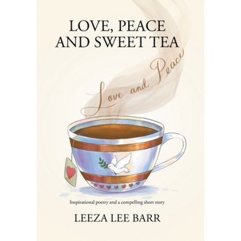 (영문도서) Love Peace and Sweet Tea Hardcover, Llb Publishing House, English, 9798985202618