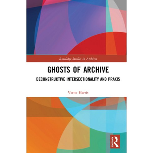 (영문도서) Ghosts of Archive: Deconstructive Intersectionality and Praxis Hardcover, Routledge, English, 9780367361075