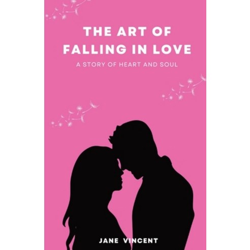 (영문도서) The Art of Falling In Love: A Story of Heart and Soul Paperback, Rwg Publishing, English, 9781088270011