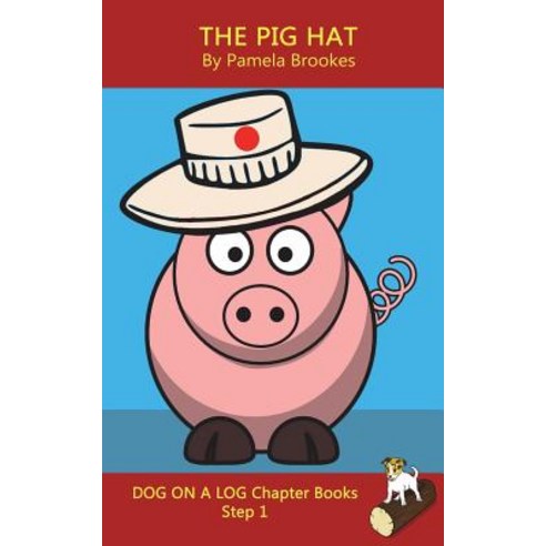 The Pig Hat Chapter Book: (Step 1) Sound Out Books (systematic decodable) Help Developing Readers i... Paperback, Dog on a Log Books