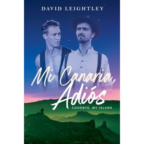 Mi Canaria Adios: Goodbye My Island Paperback, Moshpit Publishing, English, 9781922542090