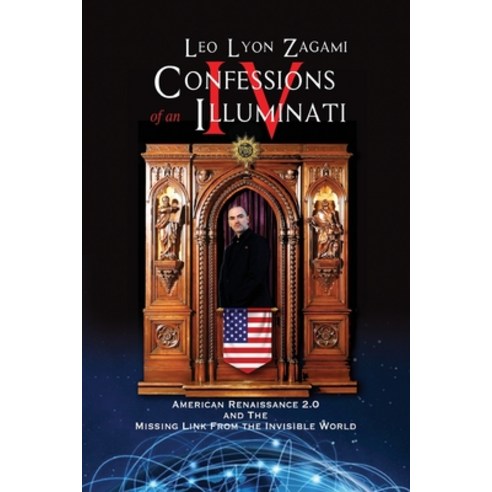 (영문도서) Confessions of an Illuminati Volume IV: American Renaissance 2.0 and the missing link from th... Paperback, Independently Published, English, 9781679105432