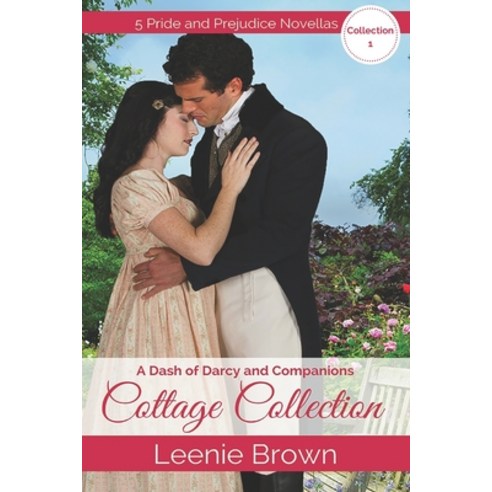 (영문도서) A Dash of Darcy and Companions Cottage Collection 1: 5 Pride and Prejudice Novellas Paperback, Createspace Independent Pub..., English, 9781724684721
