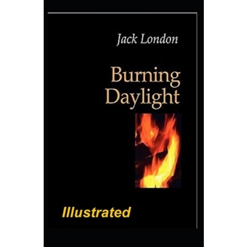 Burning Daylight Illustrated Paperback, Independently Published