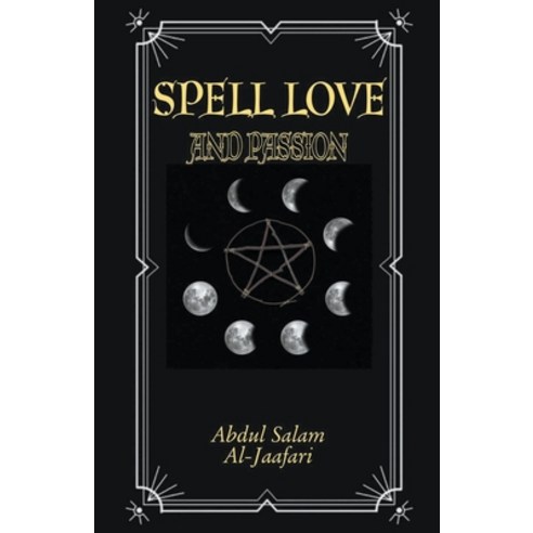 (영문도서) Spell Love and Passion Paperback, Abdul Salam Al-Jaafari, English, 9798201336974