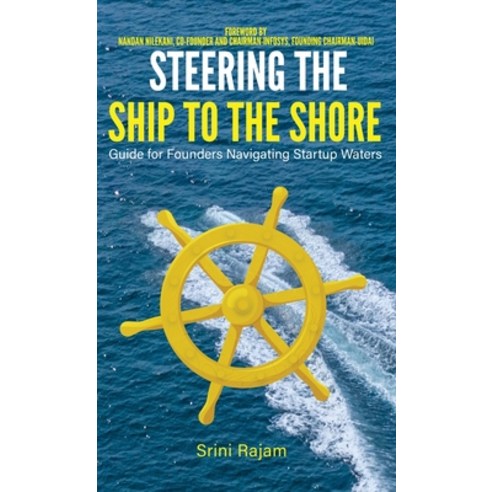 (영문도서) Steering The Ship To The Shore: Guide for Founders Navigating Startup Waters Hardcover, Stardom Books, English, 9781957456225