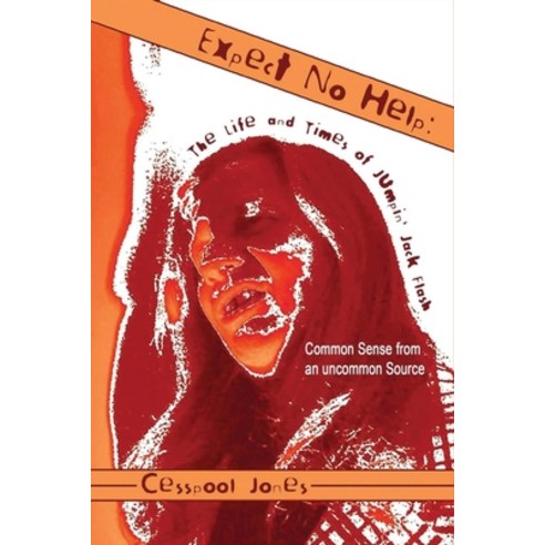 (영문도서) Expect No Help: The Life and Times Of Jumpin'' Jack Flash Paperback, Ewings Publishing LLC