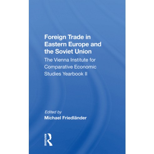 Foreign Trade in Eastern Europe and the Soviet Union: The Vienna Institute for Comparative Economic ... Paperback, Routledge, English, 9780367164492