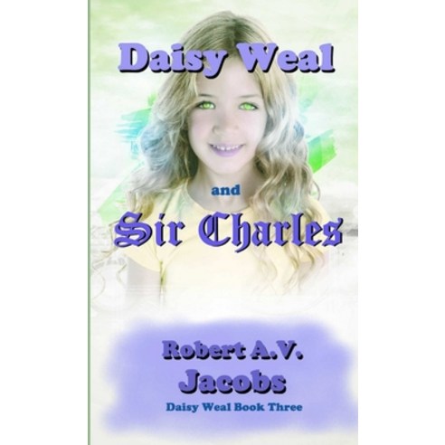 Daisy Weal and Sir Charles Paperback, Lulu.com, English, 9780244460303