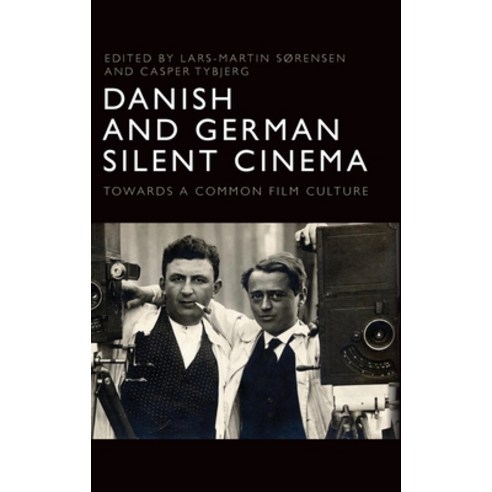 (영문도서) Danish and German Silent Cinema: Towards a Common Film Culture Hardcover, Edinburgh University Press, English, 9781399508377