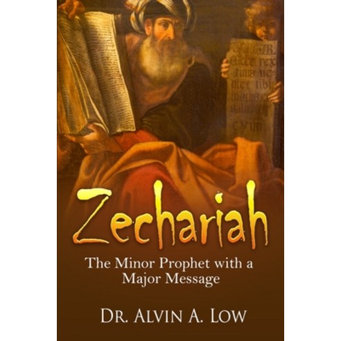 (영문도서) Zechariah - The Minor Prophet with a Major Message Paperback, Lulu.com, English, 9781667132570