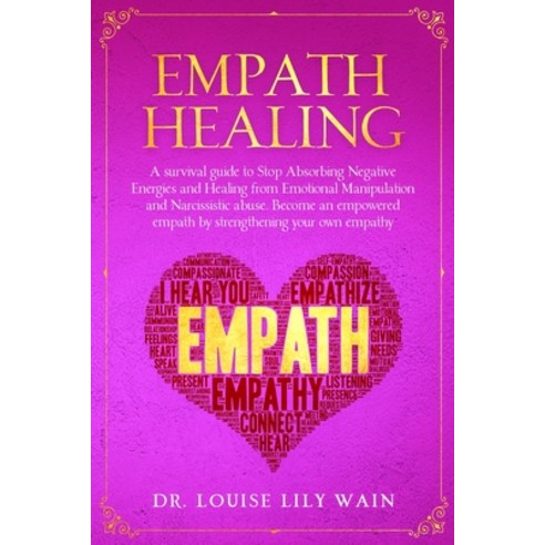 Empath Healing: A survival guide to Stop Absorbing Negative Energies and Healing from Emotional Mani... Paperback, DM Publishing, English, 9781801131681