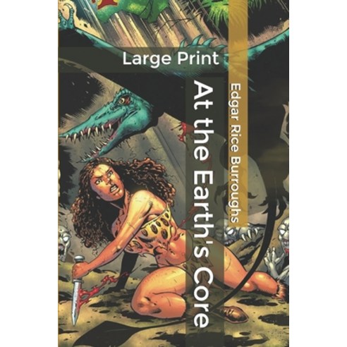 At the Earth''s Core: Large Print Paperback, Independently Published, English, 9781661842291