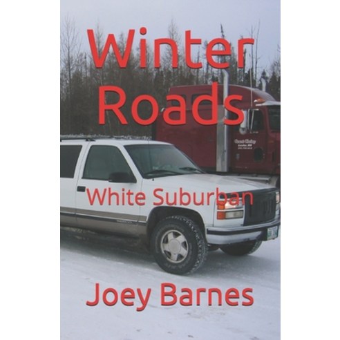 Winter Roads: White Suburban Paperback, Independently Published, English, 9798740831541