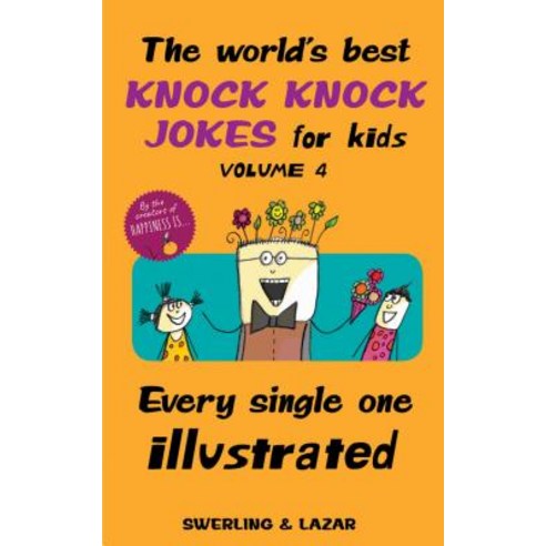 (영문도서) The World''s Best Knock Knock Jokes for Kids Volume 4 4: Every Single One Illustrated Paperback, Andrews McMeel Publishing, English, 9781524853327