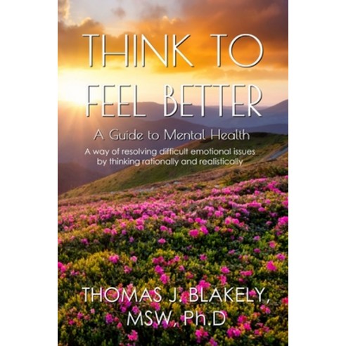 (영문도서) Think to Feel Better: A Guide to Mental Health Paperback, Twin Oaks Publishing, English, 9798986899114
