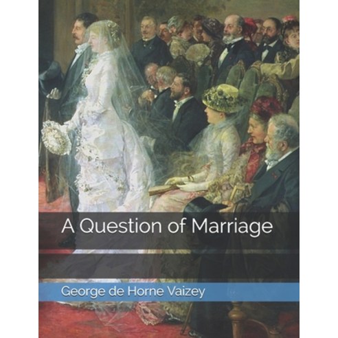 A Question of Marriage Paperback, Independently Published, English, 9798711786740
