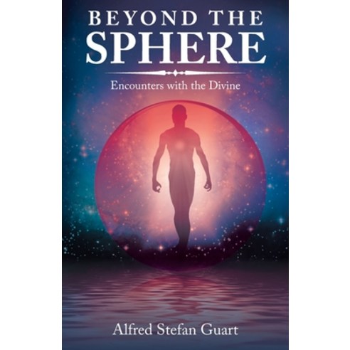 Beyond the Sphere: Encounters with the Divine Paperback, Balboa Press