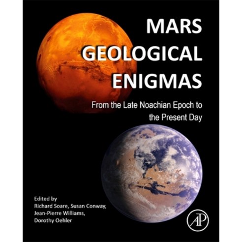 (영문도서) Mars Geological Enigmas: From the Late Noachian Epoch to the Present Day Paperback, Elsevier, English, 9780128202456