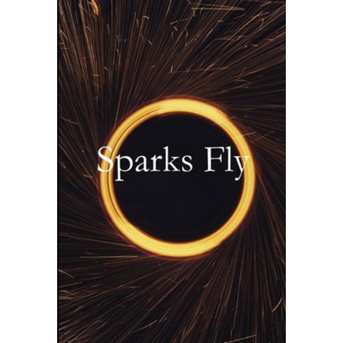 Sparks Fly Paperback, Lulu.com