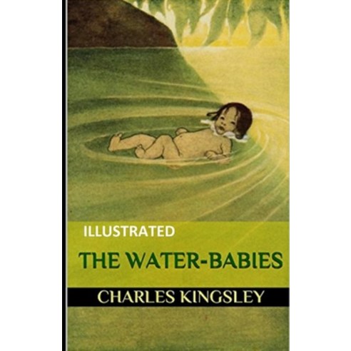(영문도서) The Water-Babies Illustrated Paperback, Independently Published, English, 9798503464092
