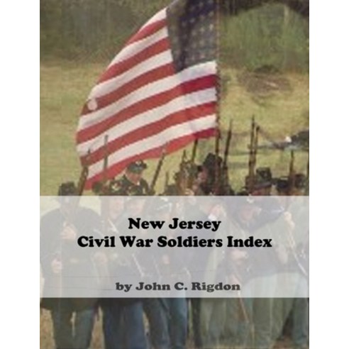 (영문도서) New Jersey Civil War Soldiers Index Paperback, Independently Published, English, 9798764725499