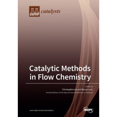 Catalytic Methods in Flow Chemistry Paperback, Mdpi AG