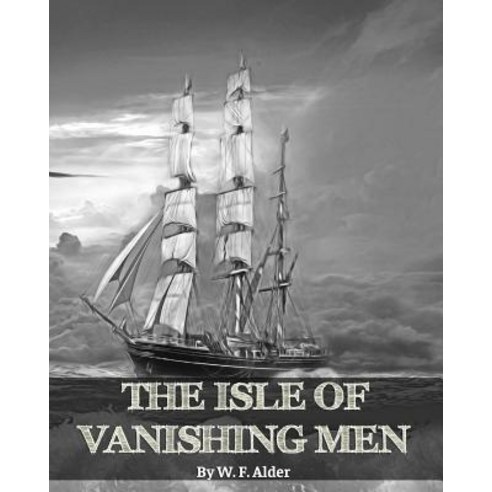 The Isle of Vanishing Men- A Narrative of Adventure in Cannibal - Land Paperback, Blurb
