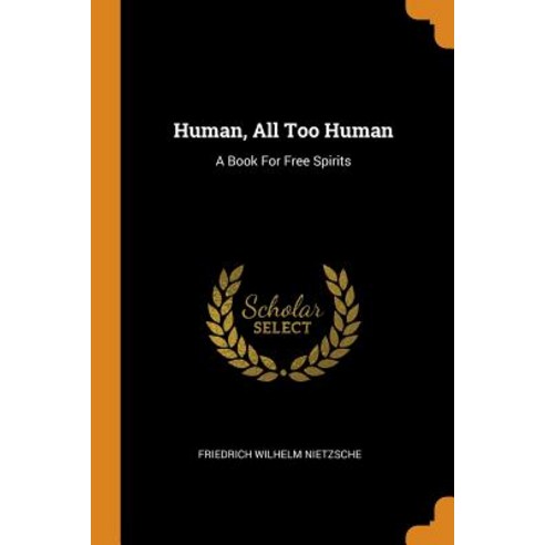 (영문도서) Human All Too Human: A Book for Free Spirits Paperback, Franklin Classics, English, 9780343230999