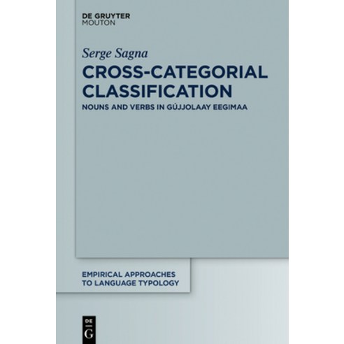 (영문도서) Cross-Categorial Classification: Nouns and Verbs in Eegimaa Hardcover, Walter de Gruyter, English, 9783110595062