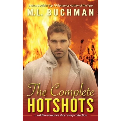 The Complete Hotshots: a wildfire romance short story collection Paperback, Buchman Bookworks, Inc.