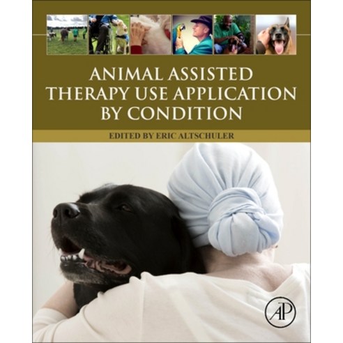 (영문도서) Animal Assisted Therapy Use Application by Condition Paperback, Academic Press, English, 9780323988155