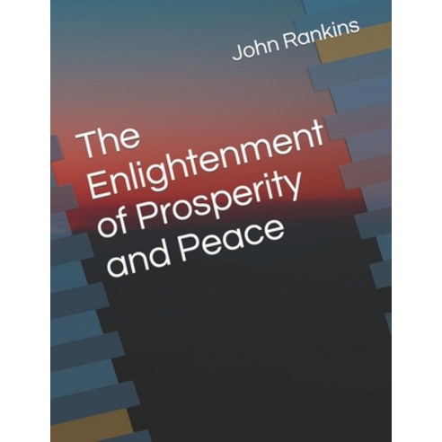 (영문도서) The Enlightenment of Prosperity and Peace Paperback, Independently Published, English, 9798789003626