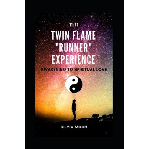 (영문도서) Twin Flame Runner Experience - 11: 11 -: Awakening To UNCONDITIONAL Love Paperback, Independently Published, English, 9781096786054