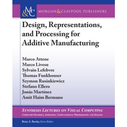 (영문도서) Design Representations and Processing for Additive Manufacturing Hardcover, Morgan & Claypool, English, 9781681733579