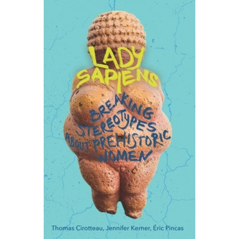 (영문도서) Lady Sapiens: Breaking Stereotypes about Prehistoric Women Paperback, Hero, English, 9781915054784