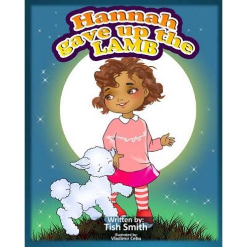 (영문도서) Hannah Gave Up The Lamb Paperback, Createspace Independent Pub..., English, 9781717582393