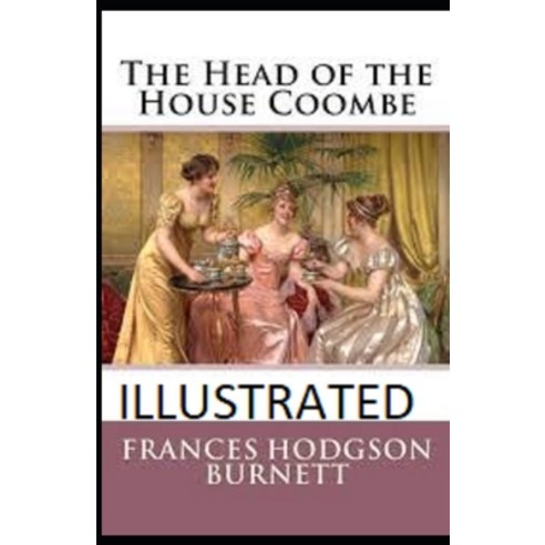 The Head of the House of Coombe Illustrated Paperback, Independently Published, English, 9798713074265