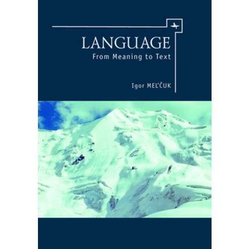 (영문도서) Language: From Meaning to Text Hardcover, Academic Studies Press, English, 9781618114563