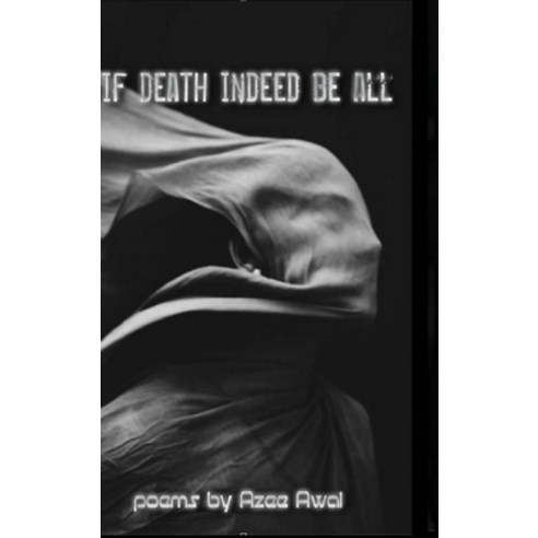 If Indeed Death Be All Hardcover, Lulu.com, English, 9781716680045