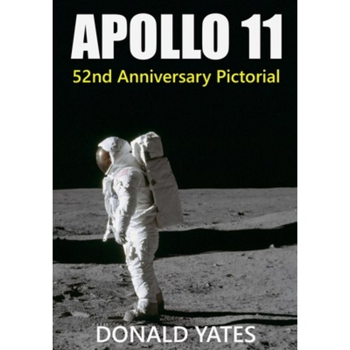 (영문도서) Apollo 11: 52nd Anniversary Pictorial Paperback, Independently Published, English, 9798540600828
