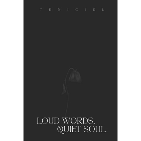 (영문도서) Loud Words Quiet Soul Paperback, Independently Published, English, 9781699947982