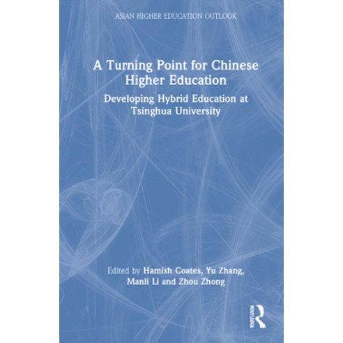 (영문도서) A Turning Point for Chinese Higher Education: Developing Hybrid Education at Tsinghua University Hardcover, Routledge, English, 9781032191195